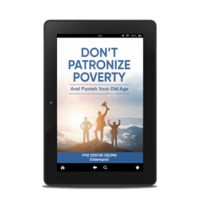 Don't Patronize Poverty: And Punish Your Old Age